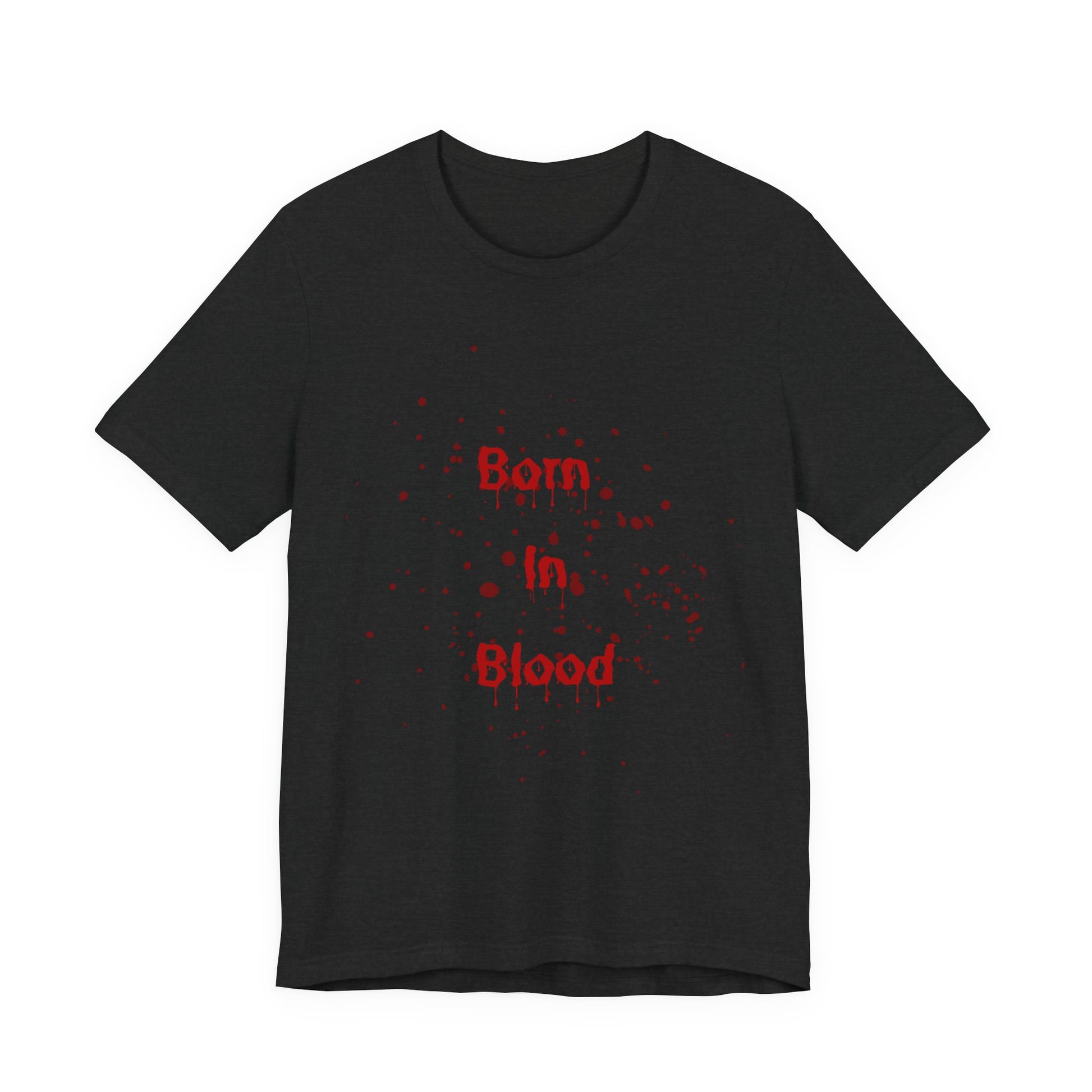 Chilling Horror Graphic Tee | Born in Blood | Unisex T-Shirt for Halloween, Horror Fans, Gifts, Casual Wear, Statement Apparel