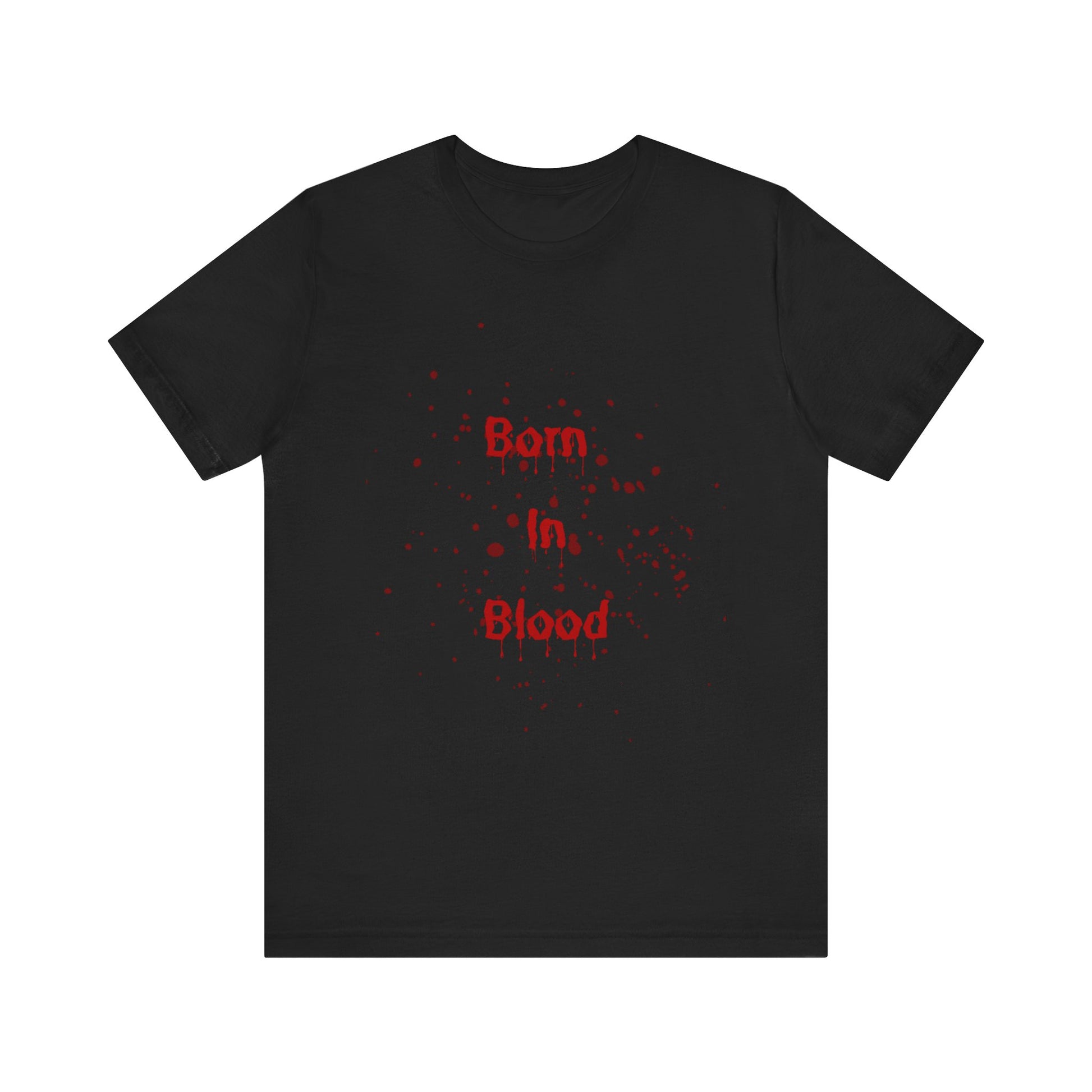 Chilling Horror Graphic Tee | Born in Blood | Unisex T-Shirt for Halloween, Horror Fans, Gifts, Casual Wear, Statement Apparel